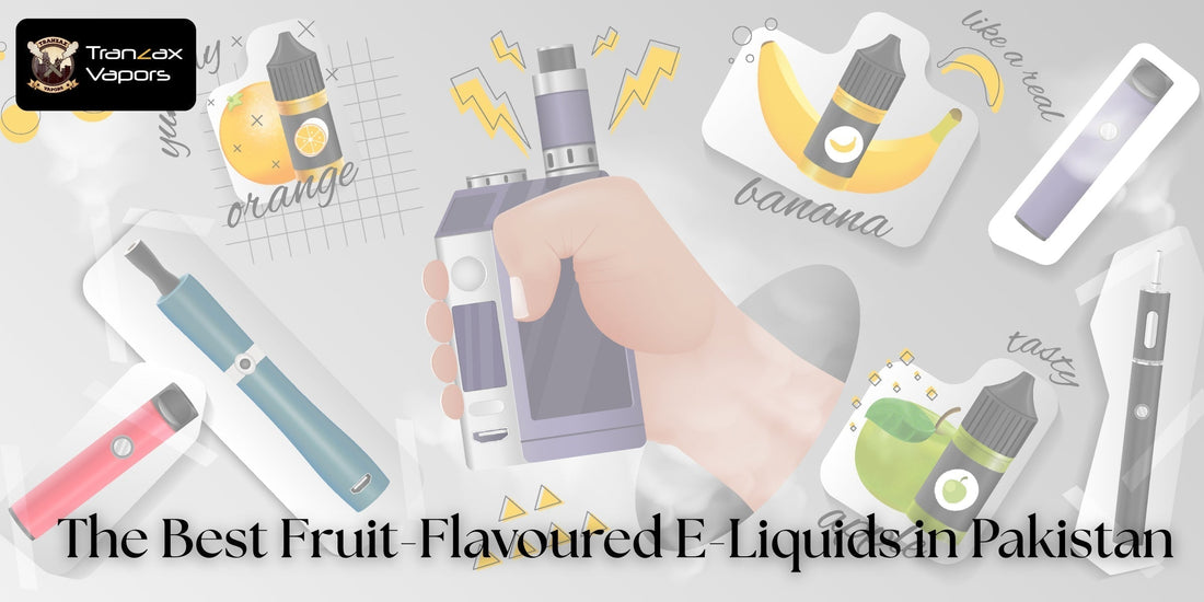 The Best Fruit-Flavoured E-Liquids in Pakistan Right Now