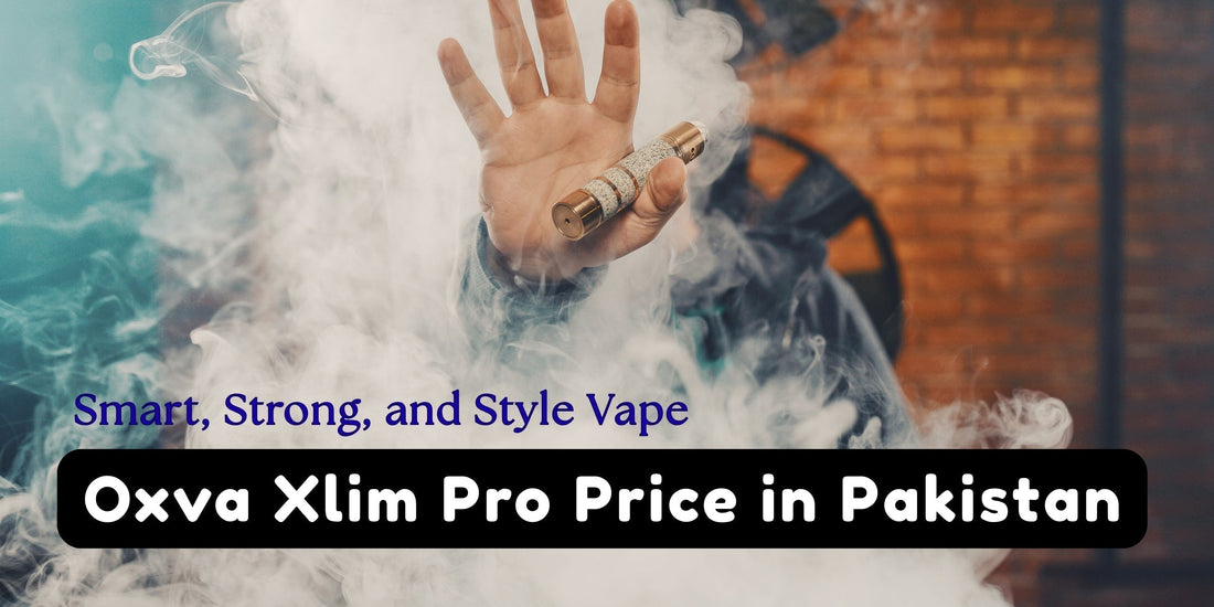 Oxva Xlim Pro Price in Pakistan: Smart, Strong, and Style Vape